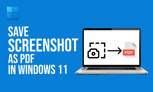 How to save screenshot as PDF in Windows 11